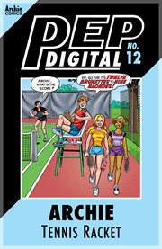 Pep digital: archie: tennis racket!. Issue 12 cover image