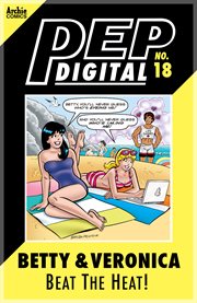Pep digital: betty & veronica beat the heat!. Issue 18 cover image