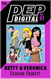 Pep digital: betty & veronica's fashion frenzy!. Issue 21 cover image