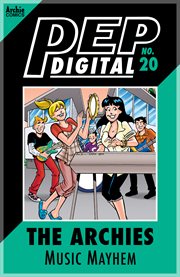 Pep digital: the archie' music mayhem. Issue 20 cover image