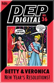 Pep digital: betty & veronica: new year resolutions. Issue 36 cover image