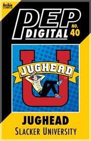 Pep digital: jughead: slacker university. Issue 40 cover image