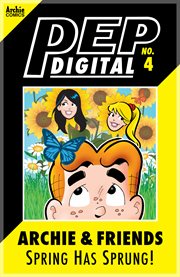 Pep digital: archie & friends: spring has sprung!. Issue 4 cover image