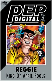 Pep digital: reggie: king of april fools. Issue 2 cover image