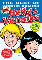 The best of Archie comics. Starring Betty & Veronica cover image
