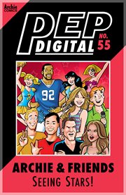 Pep digital: archie & friends: seeing stars!. Issue 55 cover image