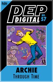 Pep digital: archie through time. Issue 57 cover image