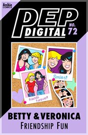 Pep digital: betty & veronica: friendship fun. Issue 72 cover image