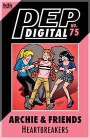 Pep digital: archie & friends: heartbreakers. Issue 75 cover image