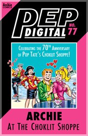 Pep digital: archie at the choklit shoppe. Issue 77 cover image