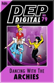 Pep digital: dancing with the archie all-stars. Issue 79 cover image