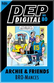 Pep digital: archie & friends: bro-mances. Issue 80 cover image