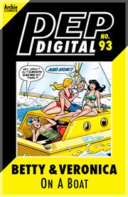 Pep digital: betty & veronica: on a boat. Issue 93 cover image