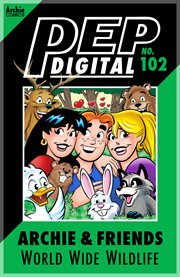 Pep digital: archie & friends: worldwide wildlife. Issue 102 cover image