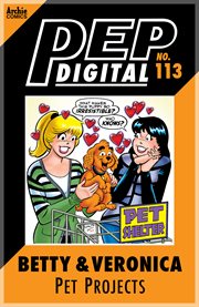 Pep digital: betty & veronica's pet projects. Issue 113 cover image
