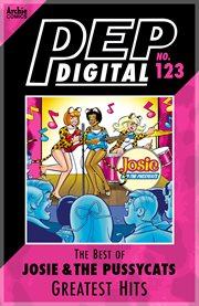 Pep Digital: Best of Josie and the Pussycats: Greatest Hits Pep Digital: Best of Josie and the Pussycats: Greatest Hits
