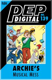 Pep digital: archie's musical mess. Issue 139 cover image