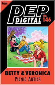 Pep digital: betty & veronica: picnic antics. Issue 146 cover image