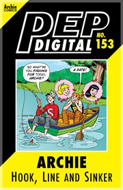 Pep digital: archie: hook, line, and sinker. Issue 153 cover image
