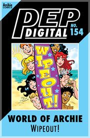 Pep digital: world of archie: wipeout!. Issue 154 cover image