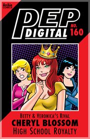 Pep digital: betty & veronica's rival cheryl blossom: high school royalty. Issue 160 cover image
