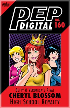 Cover image for PEP Digital: Betty & Veronica's Rival Cheryl Blossom: High School Royalty