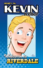 Kevin Keller : welcome to Riverdale. Volume 1 cover image