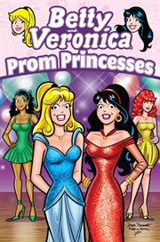 Betty and Veronica: prom princesses cover image