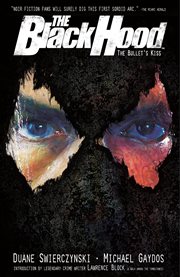 The black hood vol. 1: the bullet's kiss. Volume 1, issue 1-5 cover image