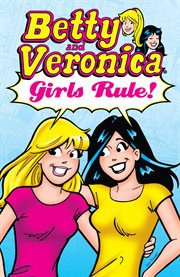 Betty & Veronica: girls rule! cover image
