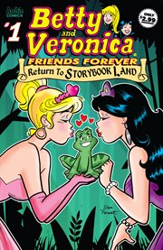 Betty & Veronica friends forever: return to storybook land. Issue 1 cover image