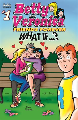Cover image for Betty & Veronica Friends Forever: What If?