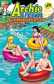 Archie & friends: summer vacation. Issue 1 cover image