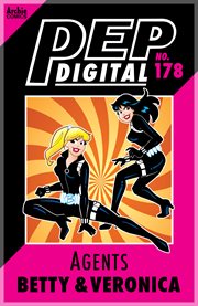 Pep digital: agent's betty & veronica. Issue 178 cover image