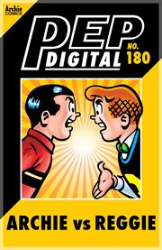 Pep digital: archie vs. reggie. Issue 180 cover image