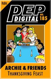 Pep digital: archie & friends thanksgiving feast. Issue 185 cover image