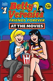 Betty & veronica best friends forever: at movies. Issue 1 cover image