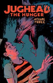 Jughead: the hunger. Volume 3, issue 9-13 cover image