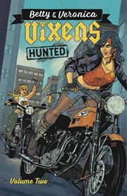 Betty & veronica: vixens vol. 2. Volume 2, issue 6-10 cover image