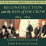 Reconstruction and the Rise of Jim Crow 1864-1896