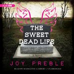 The sweet dead life : a novel cover image