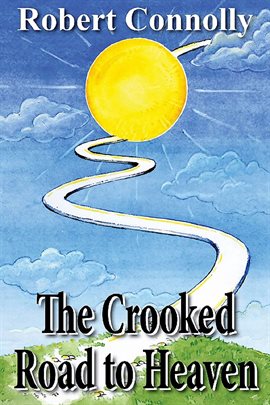 Cover image for The Crooked Road to Heaven