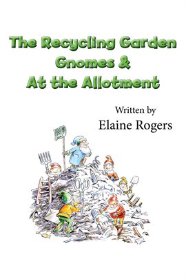Cover image for The Recycling Garden Gnomes & At the Allotment