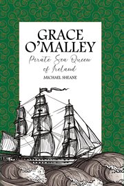 Grace O'Malley : Pirate Sea Queen of Ireland cover image