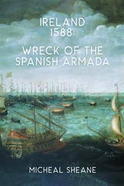 Ireland, 1588 : Wreck of the Spanish Armada cover image
