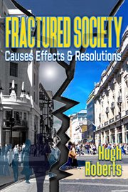 Fractured Society : Causes, Effects and Resolutions cover image