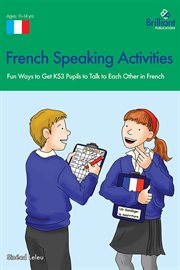 French speaking activities fun ways to get KS3 pupils to talk to each other in French cover image