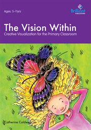 The vision within a practical introduction to creative visualization for use in the primary classroom cover image