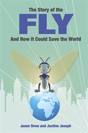 The story of the fly and how it could save the world cover image