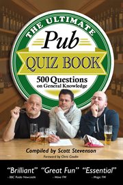 The Ultimate Pub Quiz Book 500 Questions on General Knowledge cover image